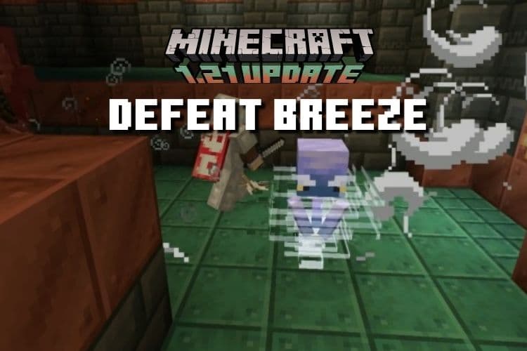 How to Defeat the Breeze in Minecraft (2024)