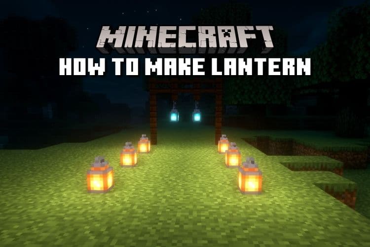 How to Make a Lantern in Minecraft &#8211; Easy Guide