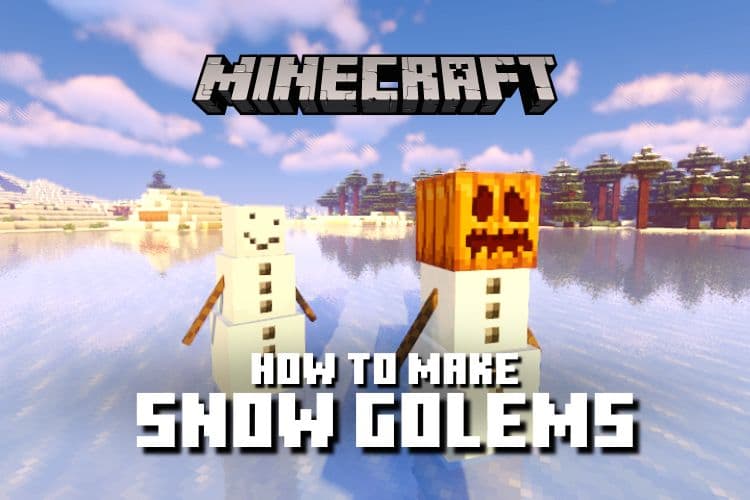 How to Make Snow Golems in Minecraft &#8211; Easy Guide