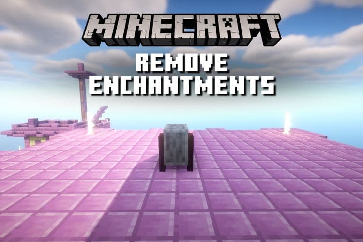 How to Remove Enchantments in Minecraft 1.20