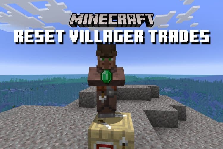 How to Reset Villager Trades in Minecraft (3 Methods)