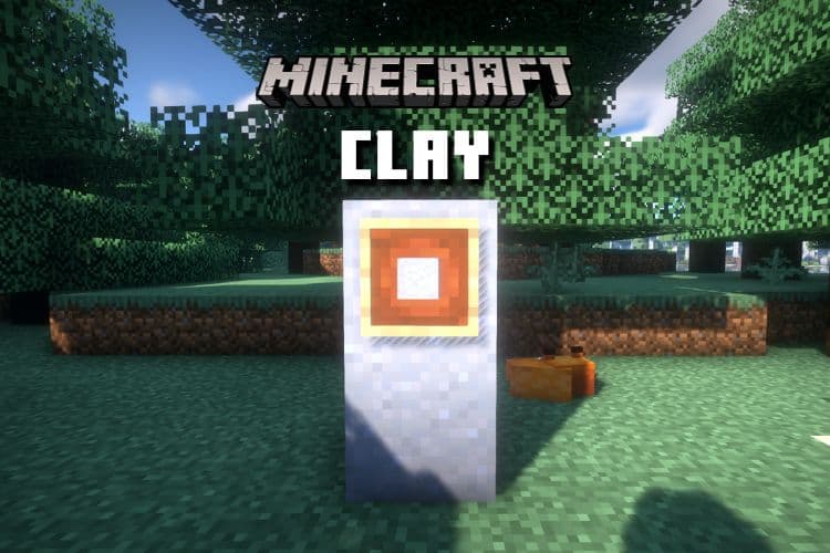 Where to Find Clay in Minecraft (2024)